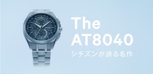 The AT8040 | Brand Topics | シチズン アテッサ スペシャルサイト | CITIZEN シチズン